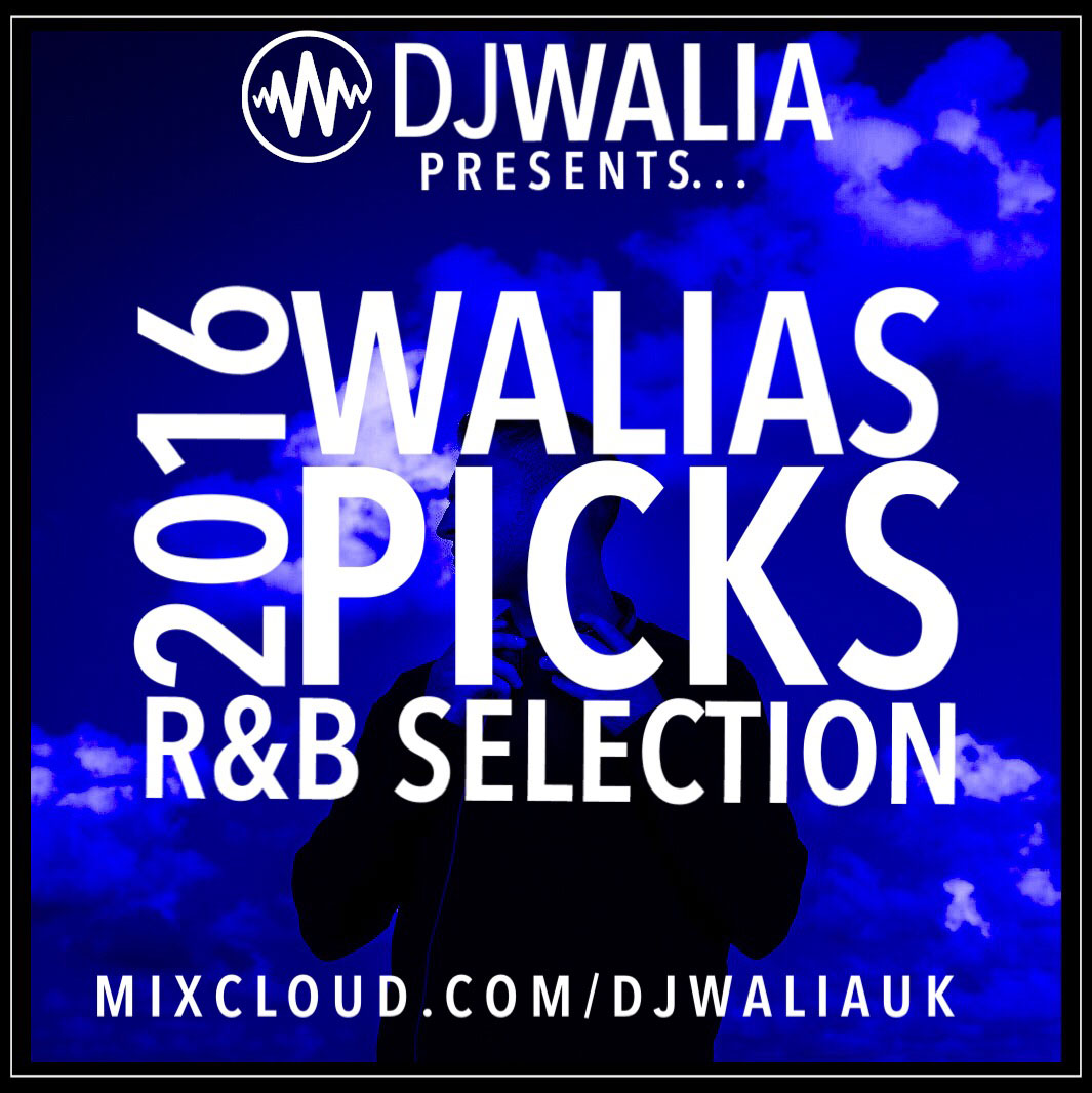 2016 R&B SELECTION - WALIAS PICKS #WaliasWeekly Ep.52