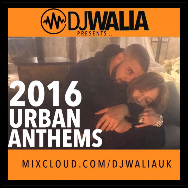 2016 URBAN ANTHEMS - #WaliasWeekly